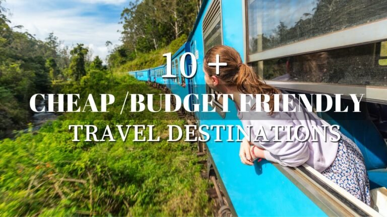 13 INSANELY CHEAP/BUDGET FRIENDLY PLACES TO VISIT IN 2024
